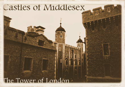 Castles of Middlesex - The Tower of London